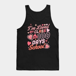 I've Loved my Class for 100 Days of School Teacher 100th day Tank Top